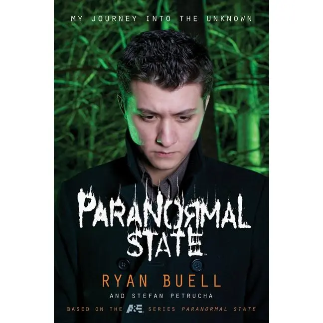 Paranormal State: My Journey into the Unknown by Ryan Buell||Stefan Petrucha [Paperback Book]