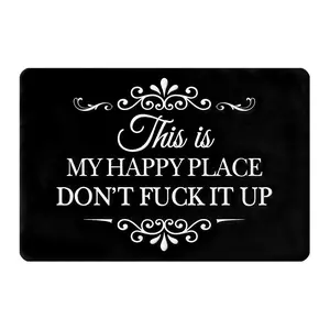 Funny “This Is My Happy Place Don’t F*ck It Up” Flannel Doormat | Soft Indoor Floor Mat for Entryway, Bathroom, Kitchen & Bedroom | 16x24 Inch / 20x32 Inch / 24x35 Inch