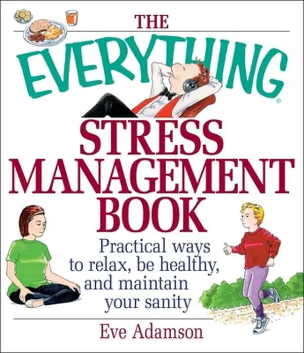 USED Book - The Everything Stress Management Book: Practical Ways to Relax, Be Healthy, and Maintain Your Sanity by Adamson, Eve (Paperback) - english