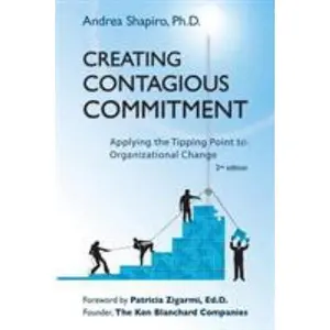 USED-Creating Contagious Commitment: Applying the Tipping Point to Organizational Change, 2nd Edition by Shapiro, Andrea (Paperback)
