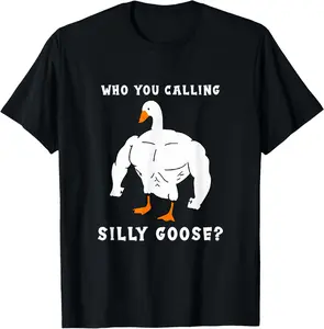 100% Cotton Unisex Who You Calling Silly Goose Funny Gym Meme T-Shirt