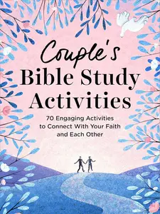 Couple's Bible Study Activities: 70 Engaging Activities to Connect With Your Faith and Each Other Paperback