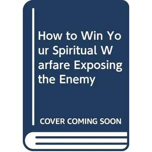 USED-How to Win Your Spiritual Warfare Exposing the Enemy by Edgardo M. Arellano (Paperback)