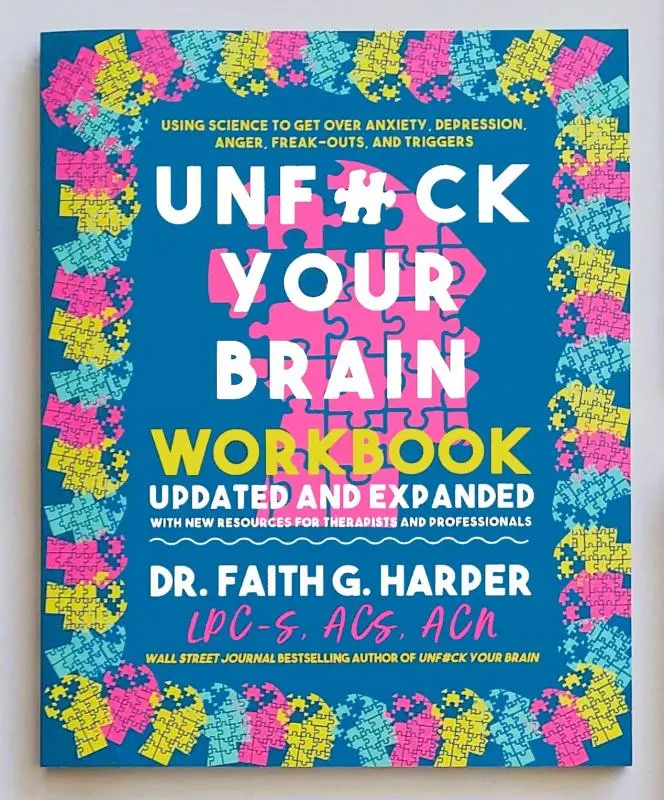 Unfuck Your Brain Workbook: Using Science to Get Over Anxiety, Depression, Anger, Freak-Outs, and Triggers Self Improvement Journal Guided Journal