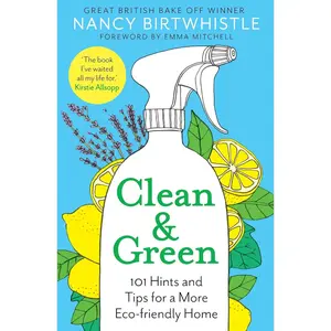 Clean & Green: 101 Hints and Tips for a More Eco-Friendly Home Hardcover – June 1, 2021