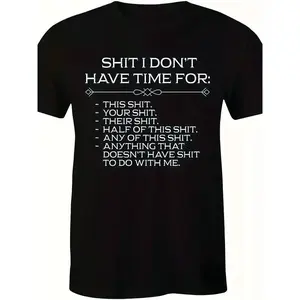 Men'S Relaxed Short-Sleeve Tee Featuring A Striking"SHIT I DON'T HAVE TIME FOR" Graphic, Designed withA Casual Crew Neck, Made From Soft, Perfect for StreetStyle, with A Bit of Stretch for Comfort