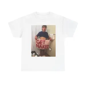 Get Naked Humor Tee, Funny Cotton Shirt, Unisex Graphic Tee, Casual Wear, Gift for Friends, Party Outfit, Funny Apparel Fabric Menswear