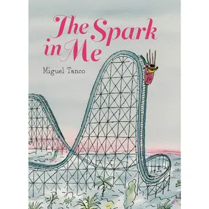USED-The Spark in Me by Tanco, Miguel (Hardcover)