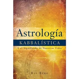 USED-Astrología Kabbalística: Y el Significado de Nuestra Vida by Berg, Rav (Paperback)