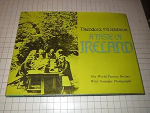 USED-A TASTE OF IRELAND: WORLD FAMOUS RECIPES WITH NOSTALGIC PHOTOGRAPHS. by Theodora: Fitzgibbon (Hardcover)