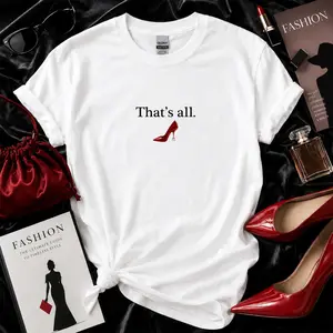 That's All T-Shirt, Devil Wears Prada Shirt, Red Stiletto Shirt, Chic Aesthetic Shirt, Fashion Lover Gift, Stylish Casual Top