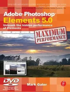 USED-Adobe Photoshop Elements 5.0 Maximum Performance: Unleash the Hidden Performance of Elements by Mark Galer (Paperback)