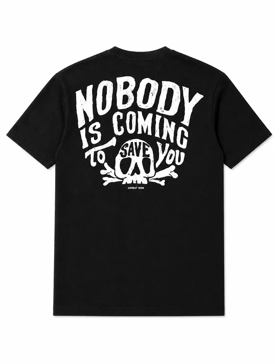 Nobody Is Coming To Save You Tactical T Shirt With Skull Graphic Design, Hardcore Motivation Tee For Self Reliance Mindset Men, Military Inspired Streetwear Shirt For Strength Discipline And Warrior Lifestyle