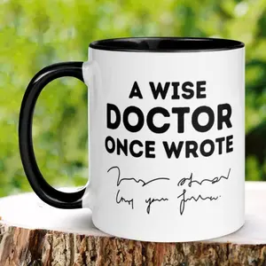 Doctor Gift, Gift For Doctor, Doctor Mug, Doctor Graduation, Future Doctor, New Doctor Gift, A Wise Doctor Once Wrote, Funny Coffee Mug, 703 499