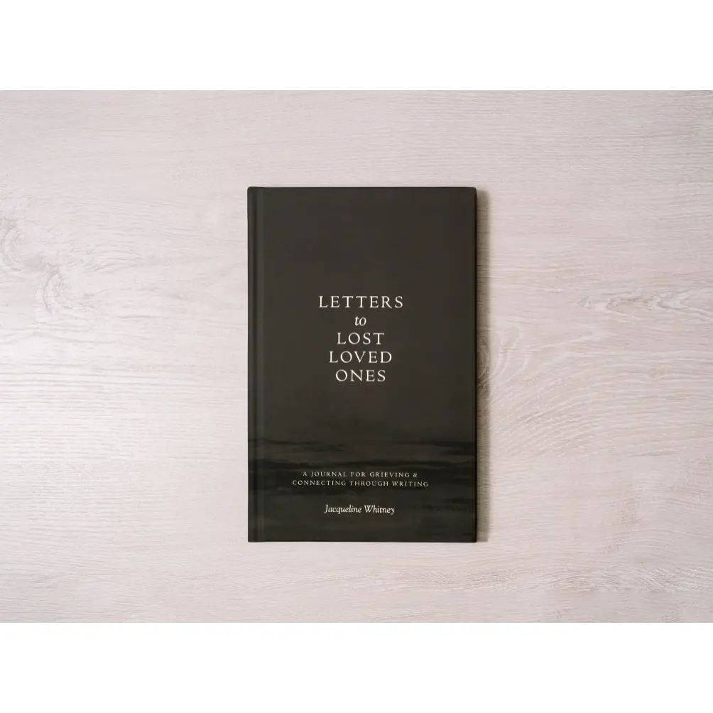 Letters To Lost Loved Ones: A Journal For Grieving