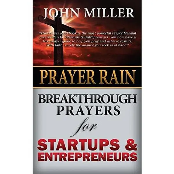 USED-Prayer Rain: Breakthrough Prayers For Startups & Entrepreneurs by Miller, John (Paperback)
