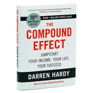 The Compound Effect (10th Anniversary Edition) by Darren Hardy [Hardcover Book]