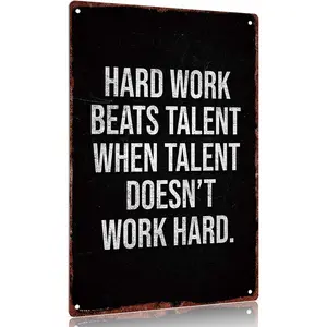 Vintage metal sign "Hard Work Beats Talent When Talent Doesn't Work Hard" Aluminum Sign Poster Wall Decor 12x8inch