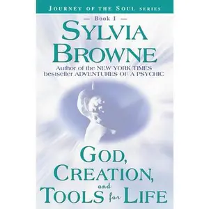 God, Creation, and Tools for Life -- Sylvia Browne - Paperback