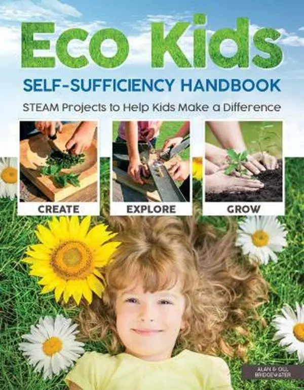 USED-Eco Kids Self-Sufficiency Handbook: STEAM Projects to Help Kids Make a Difference by Bridgewater (Paperback)