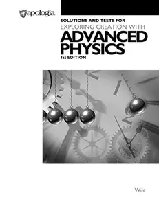 USED Book - Exploring Creation with Advanced Physics 1st Edition Solutions and Tests by Jay Wile (Paperback) - english