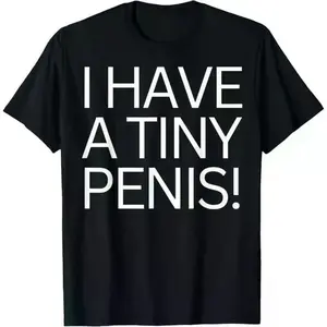 Funny Joke Rude I Have a Tiny Peni$ Shirt for Men Tee Willy T-Shirt Made in USA Unisex Cotton Graphic Shirt Casual Menswear Top Streetwear Crewneck Short Sleeve Black Tshirt Tropical Shortsleeve
