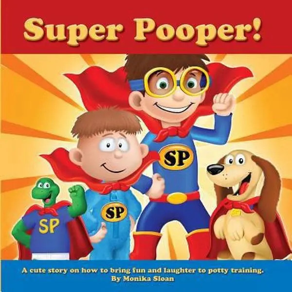 USED Book - Super Pooper!: A Cute Story on How to Bring Fun and Laughter to Potty Training. by Sloan, Monika (Paperback) - english