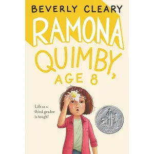 Ramona Quimby, Age 8: A Newbery Honor Award Winner (Ramona: Volume Number 6) by Beverly Cleary||Jacqueline Rogers [Hardback Book]