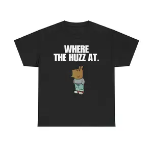 Where the Huzz at - Chill Guy, funny shirt, meme shirt, viral shirt, trendy, Graphic Tee