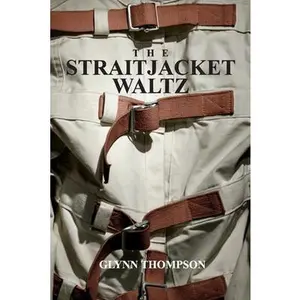 USED-The Straitjacket Waltz: Volume 1 by Thompson, Glynn (Paperback)