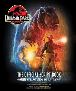 Jurassic Park: The Official Script Book: Complete with Annotations and Illustrations -- James Mottram, Hardcover