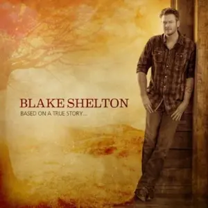 Based On A True Story - Blake Shelton - CD