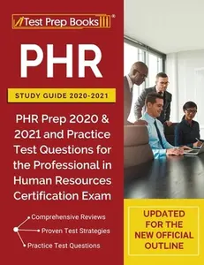 USED-PHR Study Guide 2020-2021: PHR Prep 2020 and 2021 and Practice Test Questions for the Professional in Human Resources Certification Exam [Updated by Test Prep Books (Paperback)