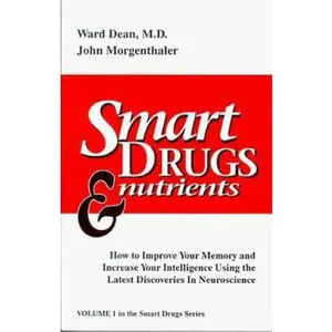 USED-Smart Drugs & Nutrients: How to Improve Your Memory and Increase Your Intelligence Using the Latest Discoveries in Neuroscience by M.D. Ward Dean (Paperback)