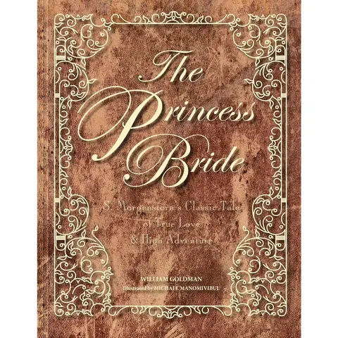 The Princess Bride Deluxe Edition Hc: S. Morgenstern's Classic Tale of True Love and High Adventure - Hardcover