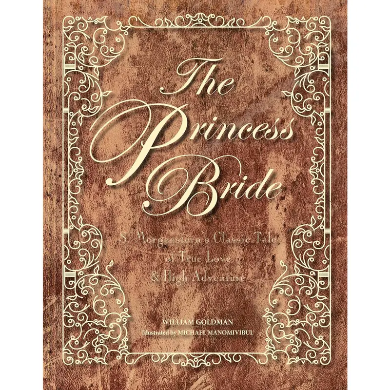 The Princess Bride Deluxe Edition Hc: S. Morgenstern's Classic Tale of True Love and High Adventure - Hardcover