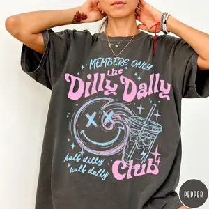 [Sale off up to 50%] Dilly Dally Club Comfort Colors T-Shirt, Members Only Shirt, Sarcastic Retro Shirt, Sassy Dilly Dally Graphic Tee, Funny Women's Tee
