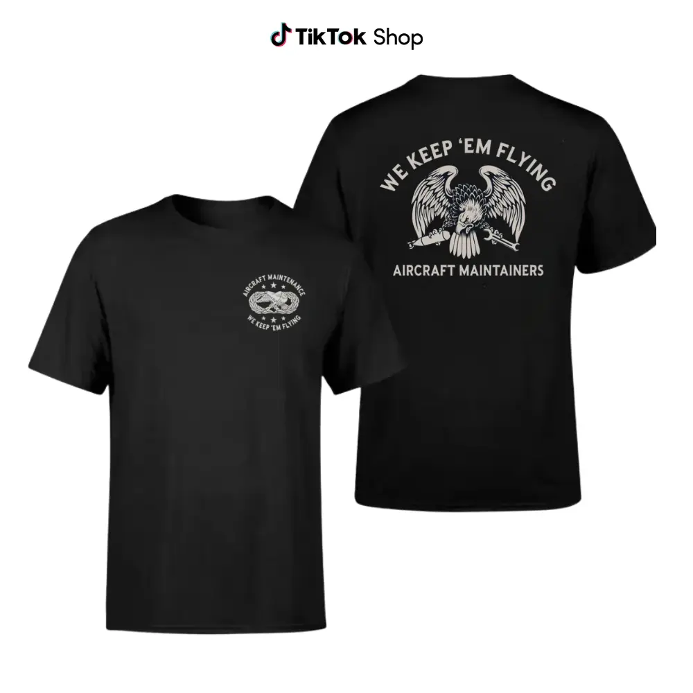 Aircraft Maintainers We Keep 'Em Flying T-Shirt Two Side, Vintage Streetwear Military Tee, Soft Cotton Blend Shirt, Aviation Mechanics Apparel For Men & Women, Air Force Crew Gift