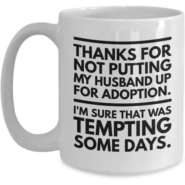 Father-In-Law Gift, Mother-In-Law Gift, Thank You For Not Putting My Husband Up For Adoption, Funny Mug, Birthday Gift, For Him, For Her