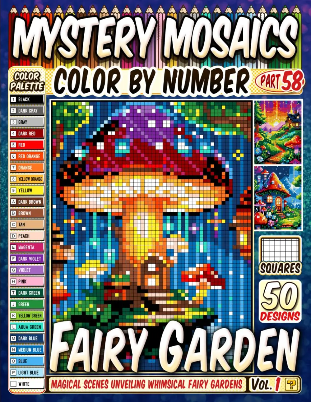 Fairy Garden Mystery Mosaic Color by Number: 50 Magical Scenes Unveiling Whimsical Fairy Gardens in Pixel Art