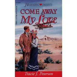 USED-Come Away My Love (New Mexico Sunset, Book 4) (Heartsong Presents #195) by Tracie Peterson (Unknown)