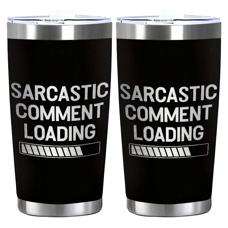 Sarcastic Comment Loading Humor Design 20oz Stainless Steel Cup, Thermos Cup with Lid, Reusable Drinking Cup, High-Quality Water Bottle for Iced Coffee, Beer, Juice, Milk, Cold Drinks, Fashionable, Perfect Gift for Sarcasm Lovers, Friend, Family, Coffee
