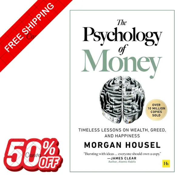 The Psychology of Money: Timeless Lessons on Wealth, Greed, and Happiness - Economics & Management Business Book