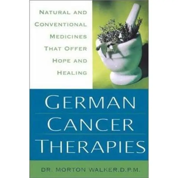 USED-German Cancer Therapies: Natural and Conventional Medicines That Offer Hope and Healing by Morton Walker (Paperback)