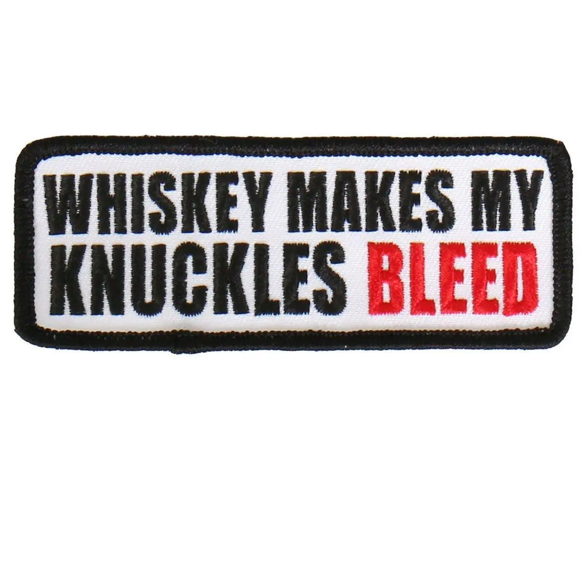 Motorcycle Biker Uniform Patch 4" X 2" Whiskey Makes My Knuckles Bleed