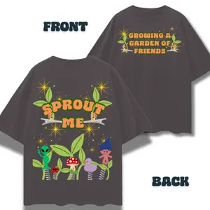 Sprout Me! Growing A Garden of Friends Rave Shirt   |   Oversize AdultDeep Drop Shoulder T-Shirt Streetwear Rave Trinkets Festival Wear