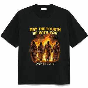 May The Fourth Be With You Daniel 3 17 Shirt, Cool Graphic Bible Quote Shirt, Christianity Gift Shirt, Faith Shirt, Church Shirt, Soft Tee