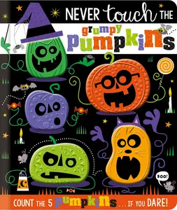 Never Touch the Grumpy Pumpkins -- Stuart Lynch - Board Book