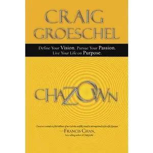 USED-Chazown: Define Your Vision. Pursue Your Passion. Live Your Life on Purpose. by Craig Groeschel (Paperback)