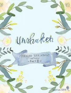USED-Unshaken, Part 2 in the Opening Your Heart Young Adult Catholic Bible Study Series from Walking with Purpose by Lisa Brenninkmeyer (Paperback)